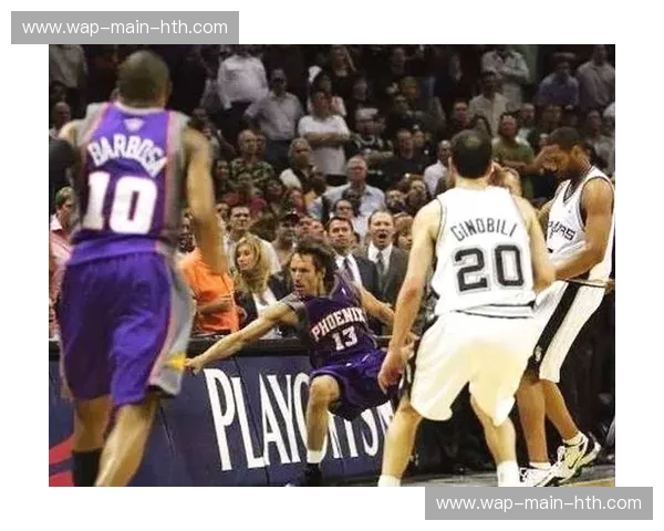 2007太阳vs马刺：一场跨越时空的经典对决，不只关乎胜负